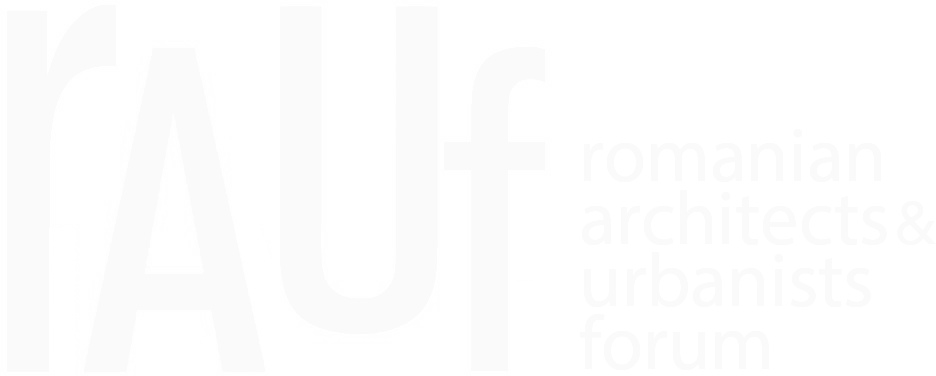RAUF | Romanian Architects & Urbanists Forum